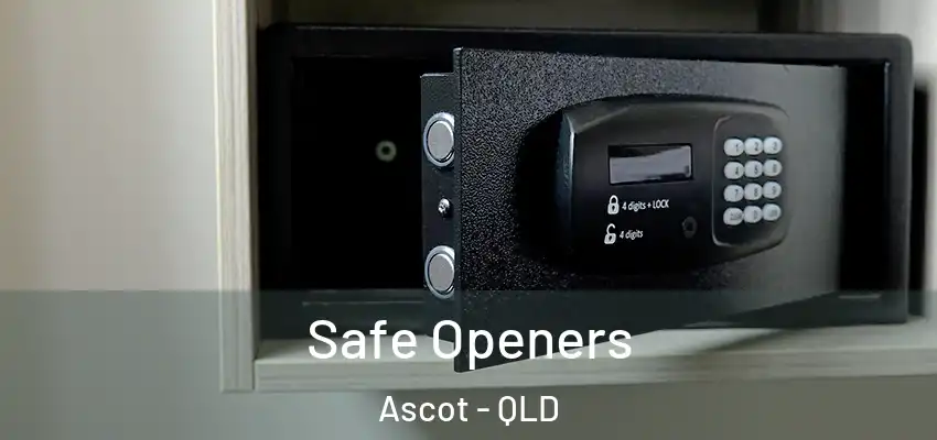 Safe Openers Ascot - QLD
