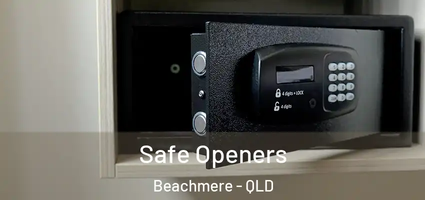 Safe Openers Beachmere - QLD