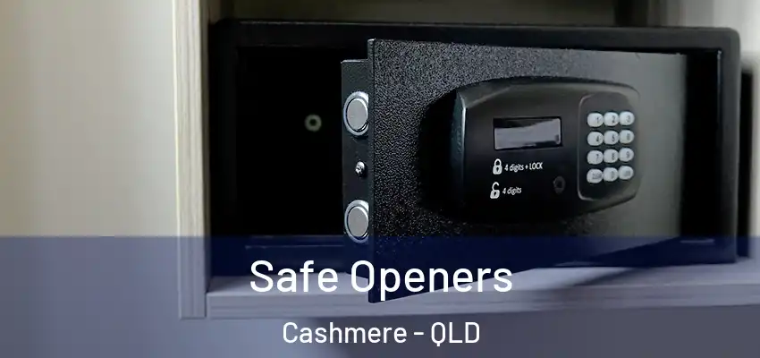 Safe Openers Cashmere - QLD