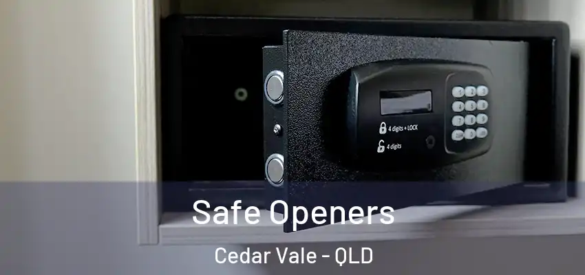  Safe Openers Cedar Vale - QLD