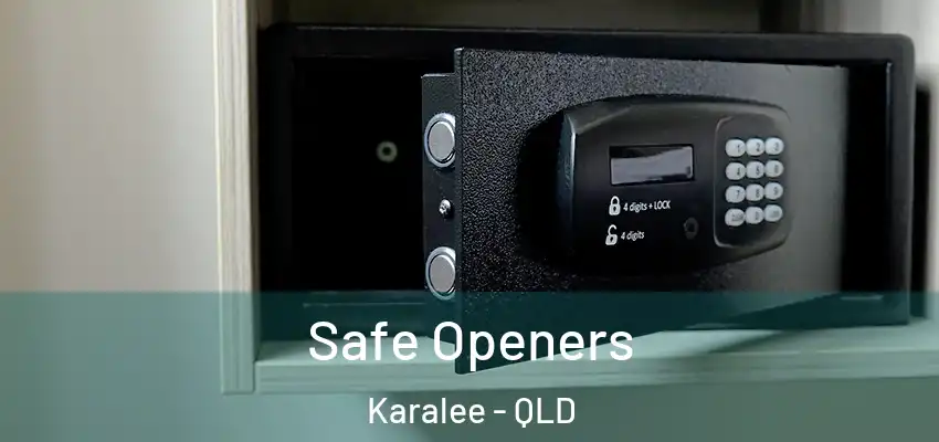 Safe Openers Karalee - QLD