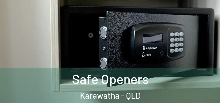 Safe Openers Karawatha - QLD