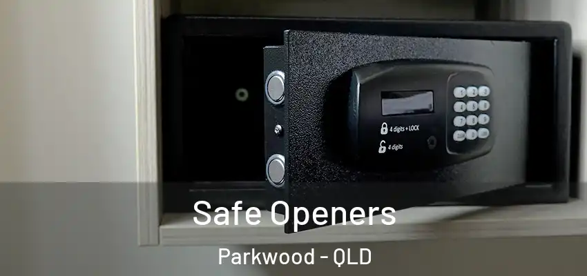 Safe Openers Parkwood - QLD