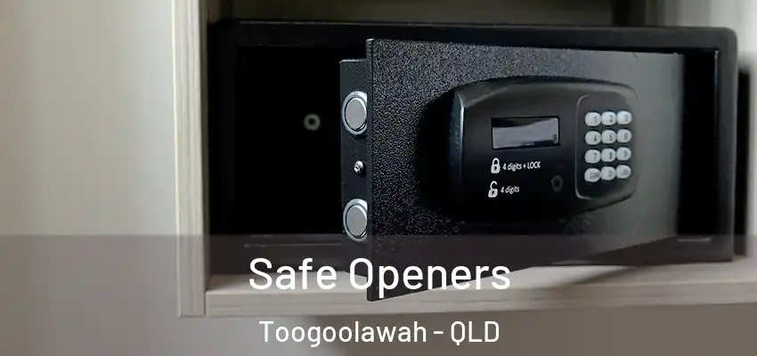  Safe Openers Toogoolawah - QLD