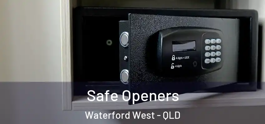 Safe Openers Waterford West - QLD