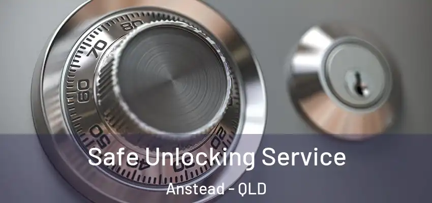  Safe Unlocking Service Anstead - QLD