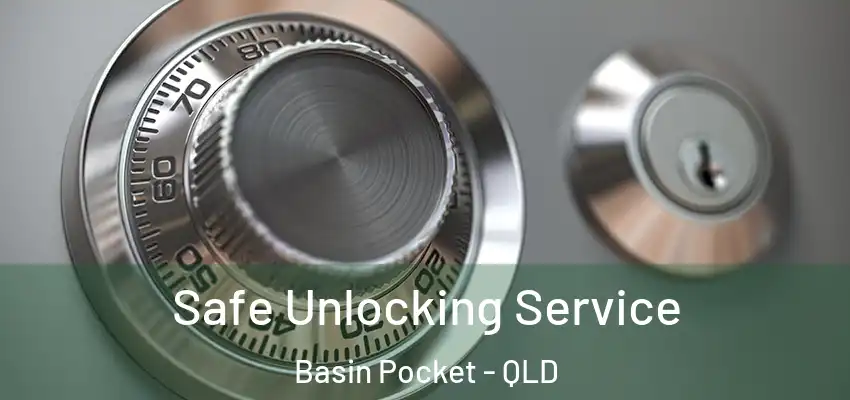 Safe Unlocking Service Basin Pocket - QLD