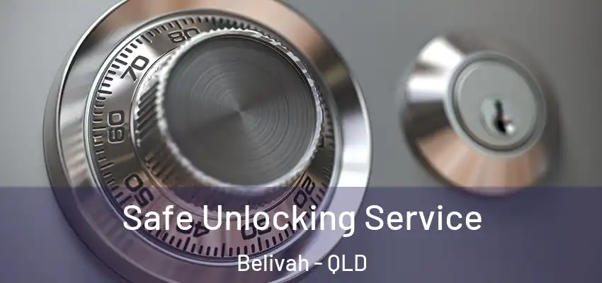 Safe Unlocking Service Belivah - QLD