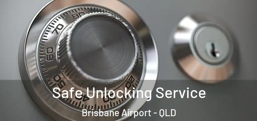  Safe Unlocking Service Brisbane Airport - QLD