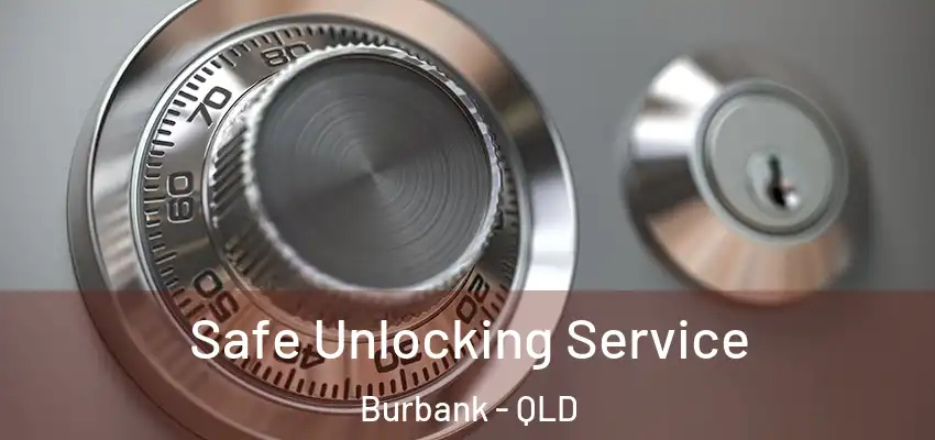 Safe Unlocking Service Burbank - QLD