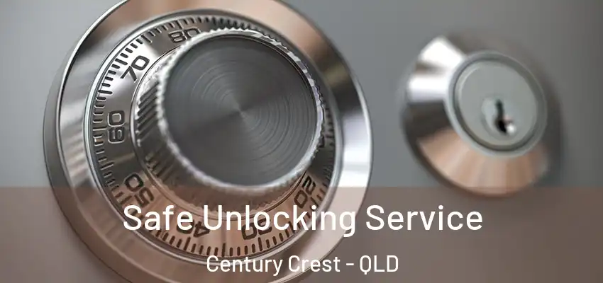 Safe Unlocking Service Century Crest - QLD