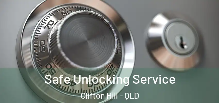 Safe Unlocking Service Clifton Hill - QLD