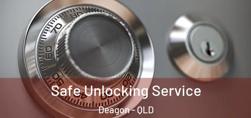 Safe Unlocking Service Deagon - QLD