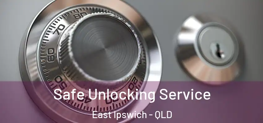 Safe Unlocking Service East Ipswich - QLD