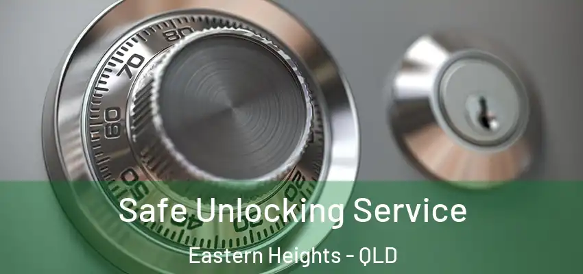 Safe Unlocking Service Eastern Heights - QLD