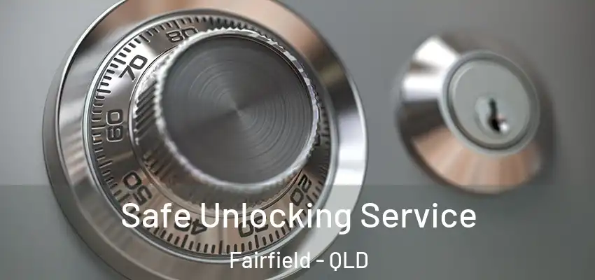  Safe Unlocking Service Fairfield - QLD