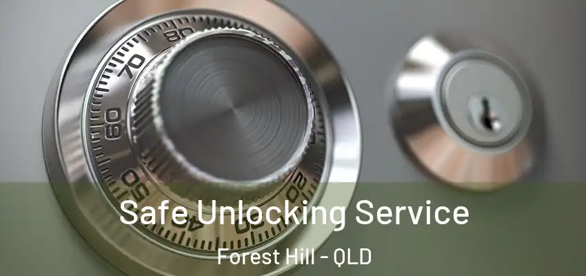 Safe Unlocking Service Forest Hill - QLD