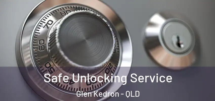  Safe Unlocking Service Glen Kedron - QLD