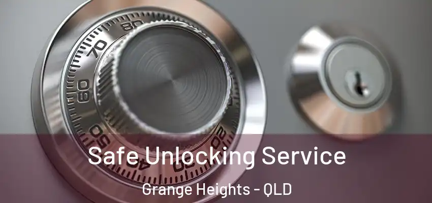 Safe Unlocking Service Grange Heights - QLD