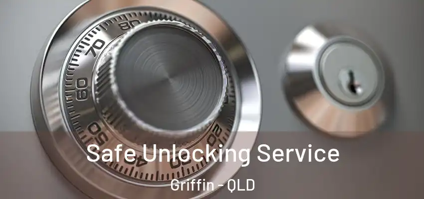 Safe Unlocking Service Griffin - QLD