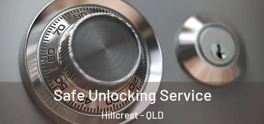 Safe Unlocking Service Hillcrest - QLD