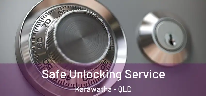  Safe Unlocking Service Karawatha - QLD