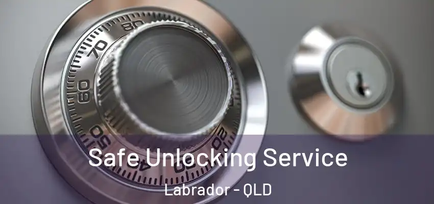 Safe Unlocking Service Labrador - QLD