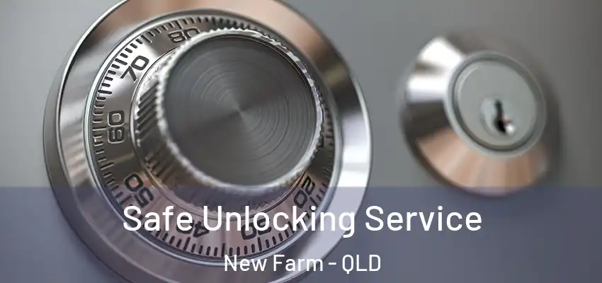  Safe Unlocking Service New Farm - QLD