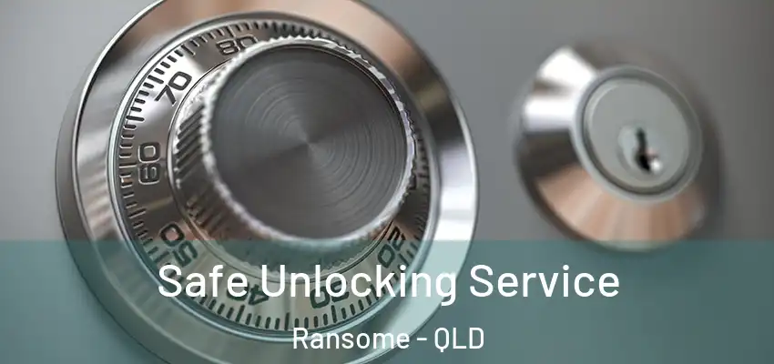  Safe Unlocking Service Ransome - QLD
