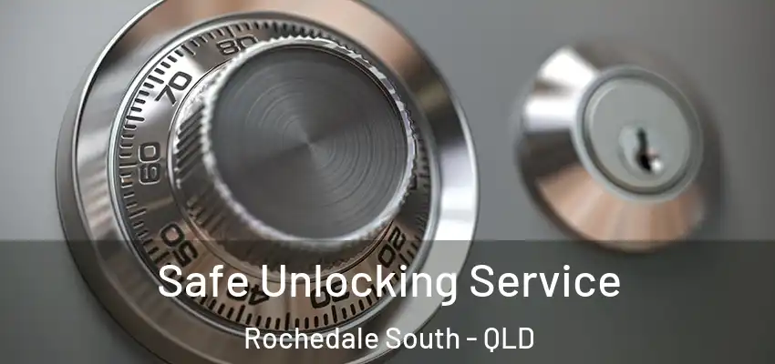  Safe Unlocking Service Rochedale South - QLD