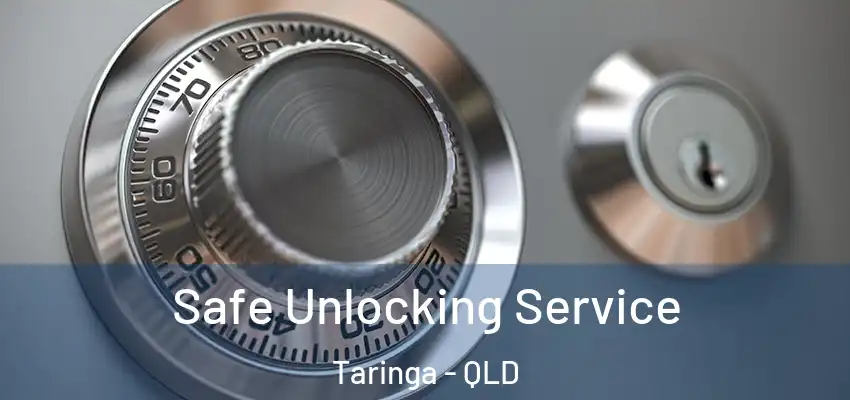  Safe Unlocking Service Taringa - QLD
