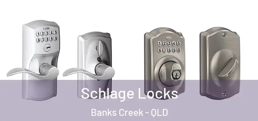 Schlage Locks Banks Creek - QLD