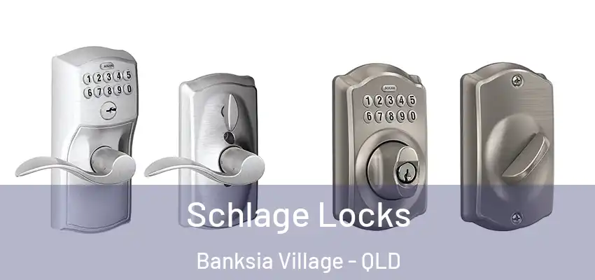 Schlage Locks Banksia Village - QLD