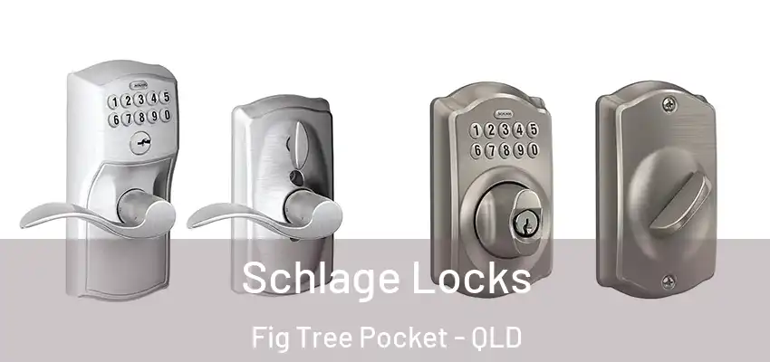 Schlage Locks Fig Tree Pocket - QLD