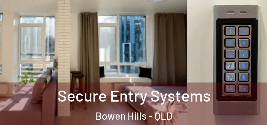 Secure Entry Systems Bowen Hills - QLD