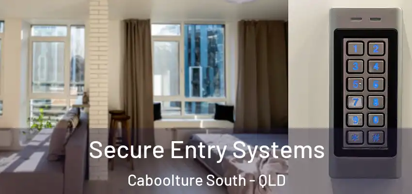Secure Entry Systems Caboolture South - QLD