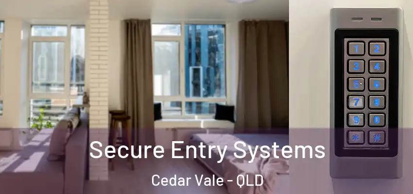  Secure Entry Systems Cedar Vale - QLD
