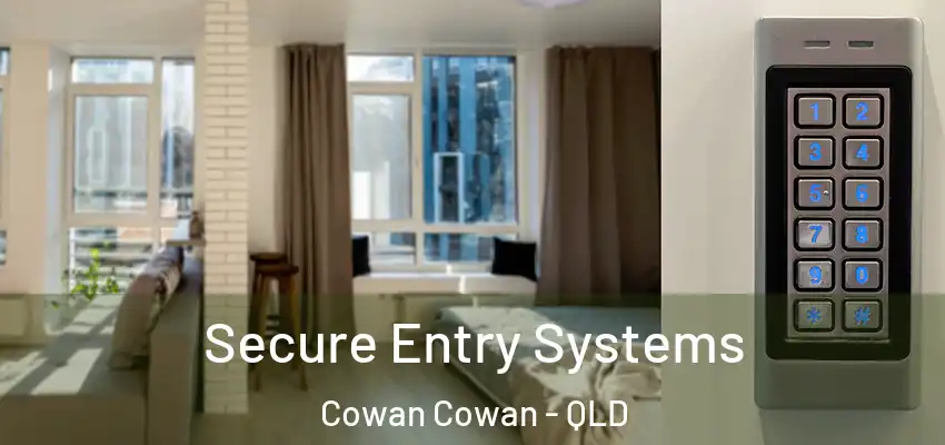 Secure Entry Systems Cowan Cowan - QLD