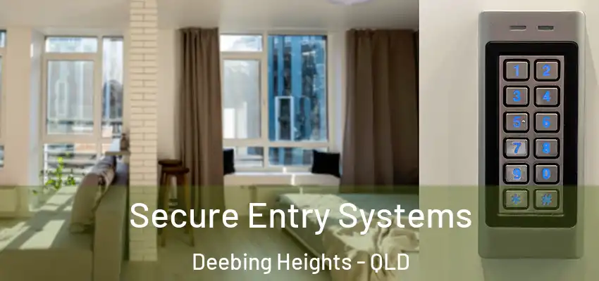 Secure Entry Systems Deebing Heights - QLD