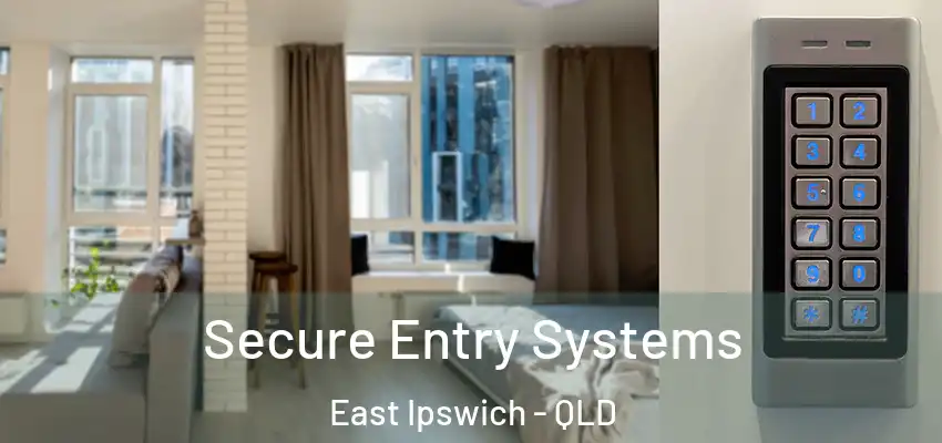 Secure Entry Systems East Ipswich - QLD
