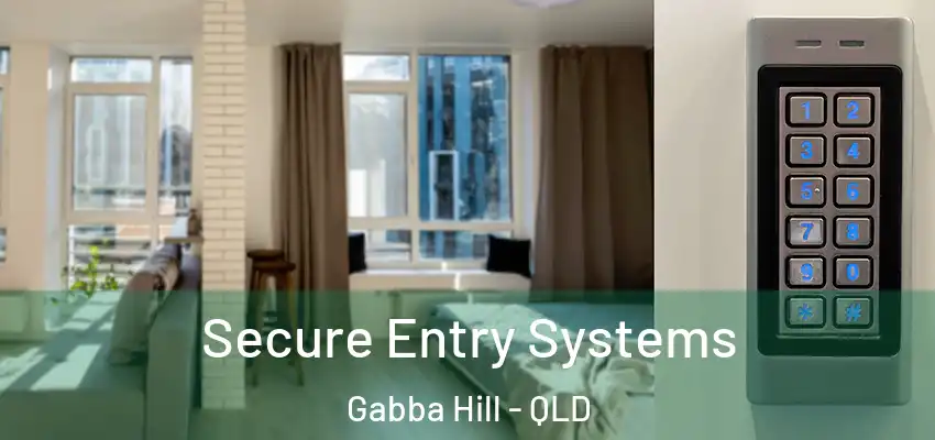  Secure Entry Systems Gabba Hill - QLD