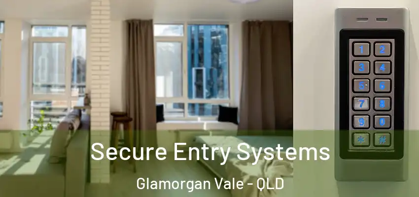  Secure Entry Systems Glamorgan Vale - QLD