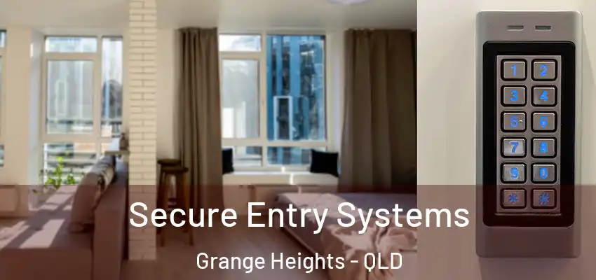 Secure Entry Systems Grange Heights - QLD
