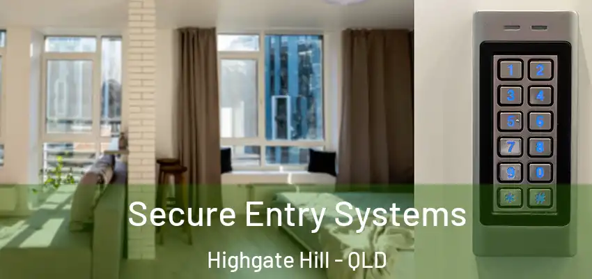 Secure Entry Systems Highgate Hill - QLD