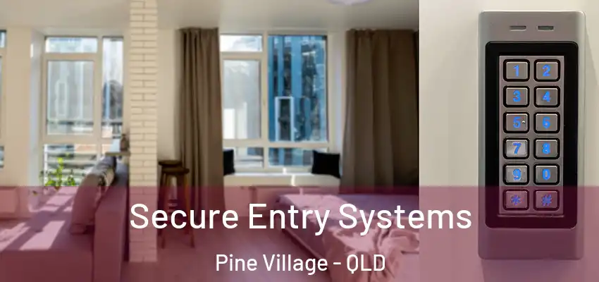  Secure Entry Systems Pine Village - QLD
