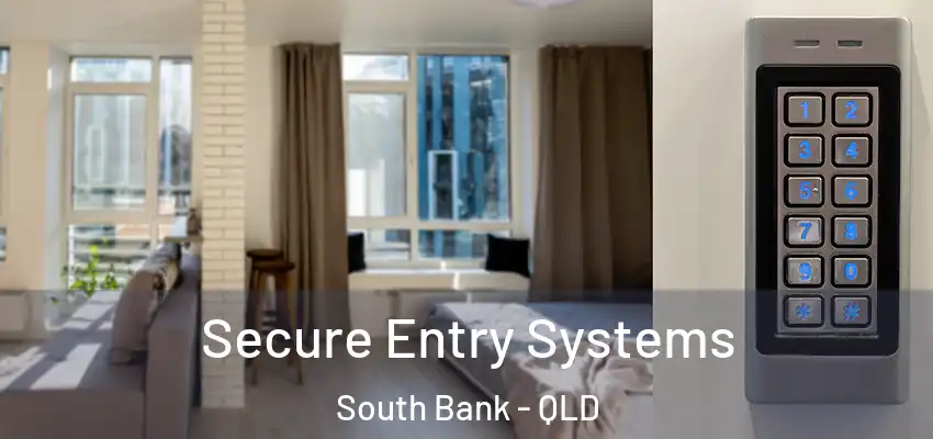  Secure Entry Systems South Bank - QLD