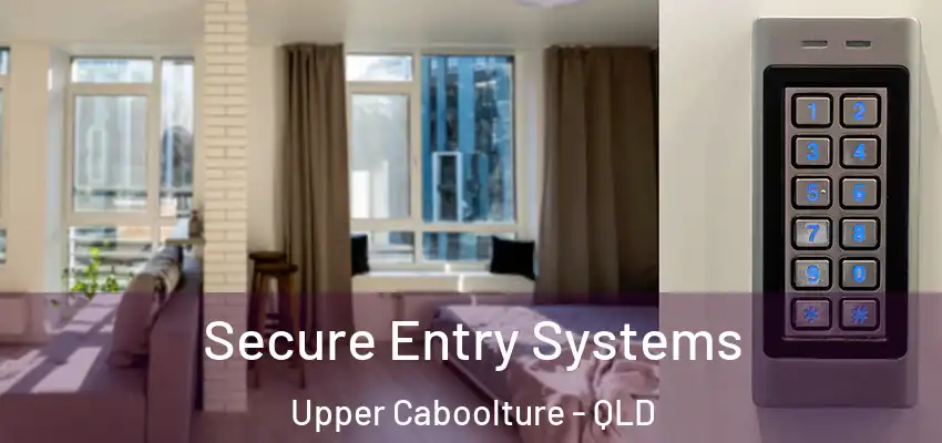  Secure Entry Systems Upper Caboolture - QLD