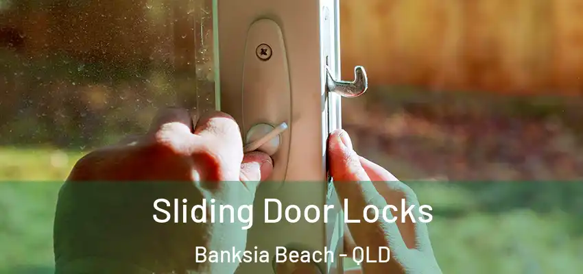 Sliding Door Locks Banksia Beach - QLD