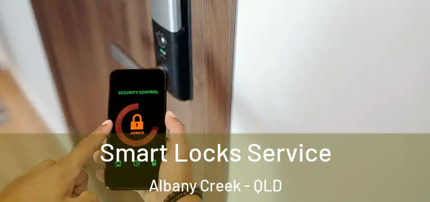 Smart Locks Service Albany Creek - QLD