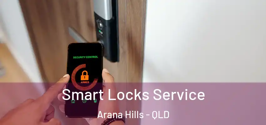  Smart Locks Service Arana Hills - QLD